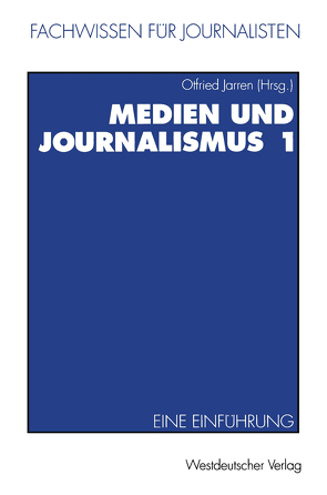 Medien und Journalismus 1 von Jarren,  Otfried