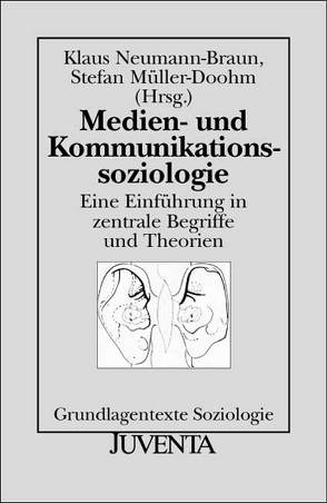 Medien- und Kommunikationssoziologie von Müller-Doohm,  Stefan, Neumann-Braun,  Klaus