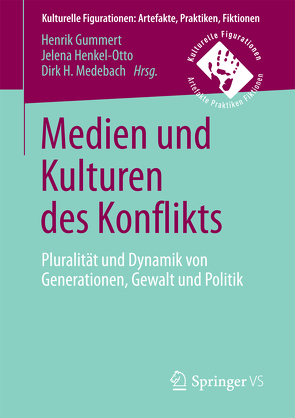 Medien und Kulturen des Konflikts von Gummert,  Henrik, Henkel-Otto,  Jelena, Medebach,  Dirk H.