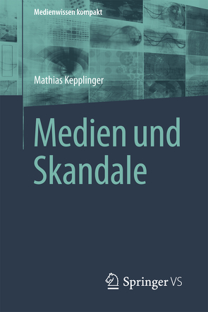 Medien und Skandale von Kepplinger,  Mathias