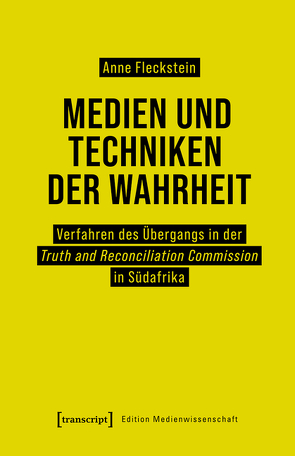 Medien und Techniken der Wahrheit von Fleckstein,  Anne