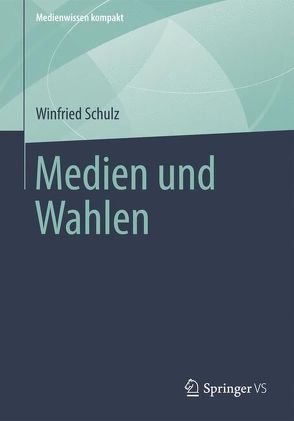 Medien und Wahlen von Schulz,  Winfried