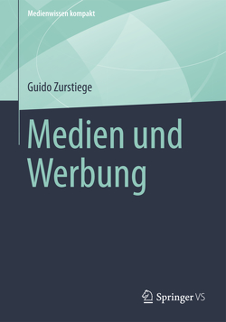 Medien und Werbung von Zurstiege,  Guido