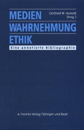 Medien – Wahrnehmung – Ethik von Hunold,  Gerfried W