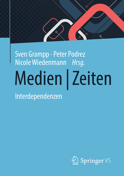 Medien | Zeiten von Grampp,  Sven, Podrez,  Peter, Wiedenmann,  Nicole