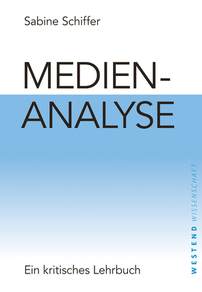 Medienanalyse von Schiffer,  Sabine, Westend Wissenschaft