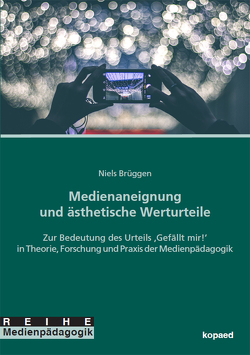 Medienaneignung und ästhetische Werturteile von Brüggen,  Niels