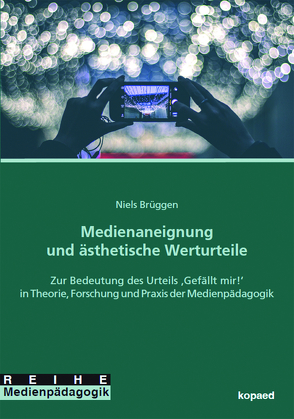 Medienaneignung und ästhetische Werturteile von Brüggen,  Niels