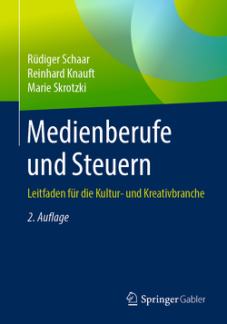 Medienberufe und Steuern von Knauft,  Reinhard, Schaar,  Rüdiger, Skrotzki,  Marie