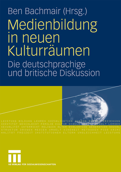 Medienbildung in neuen Kulturräumen von Bachmair,  Ben