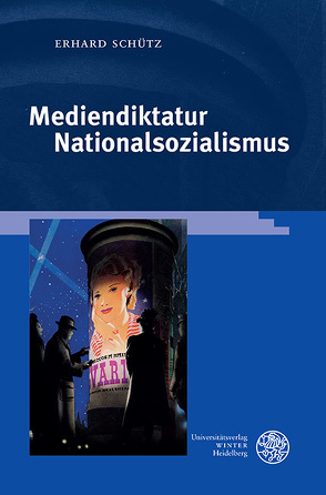 Mediendiktatur Nationalsozialismus von Schütz,  Erhard