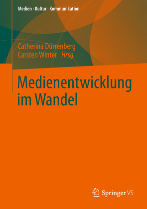 Medienentwicklung im Wandel von Dürrenberg,  Catherina, Winter,  Carsten