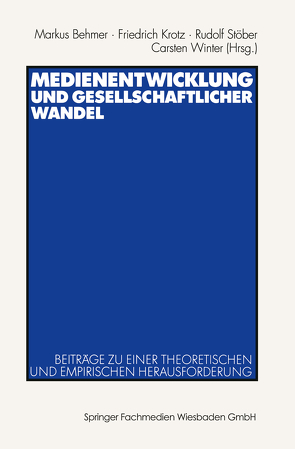 Medienentwicklung und gesellschaftlicher Wandel von Behmer,  Markus, Krotz,  Friedrich, Stöber,  Rudolf, Winter,  Carsten