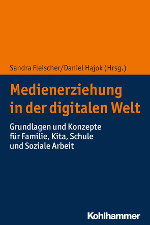 Medienerziehung in der digitalen Welt von Behr,  Julia, de Reese,  Lidia, Dreyer,  Stephan, Eggert,  Susanne, Fleischer,  Sandra, Hajok,  Daniel, Hensel,  Anne, Keller,  Laura, Lutz,  Klaus, Lutz,  Roland, Müller c/o Witte,  Antje, Röhrer,  Frank, Schreiber,  Björn, Selg,  Olaf, Siller,  Friederike