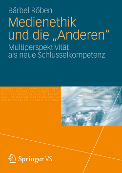 Medienethik und die „Anderen“ von Röben,  Bärbel