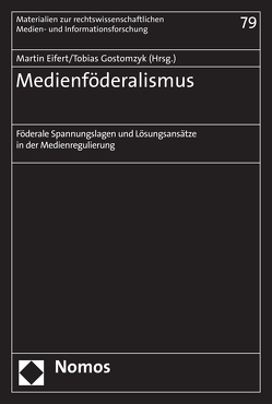 Medienföderalismus von Eifert,  Martin, Gostomzyk,  Tobias