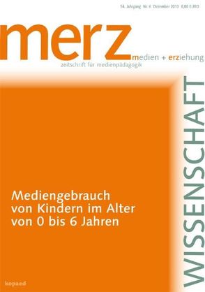 Mediengebrauch von Kindern im Alter von 0 bis 6 Jahren von Schorb,  Bernd, Theunert,  Helga