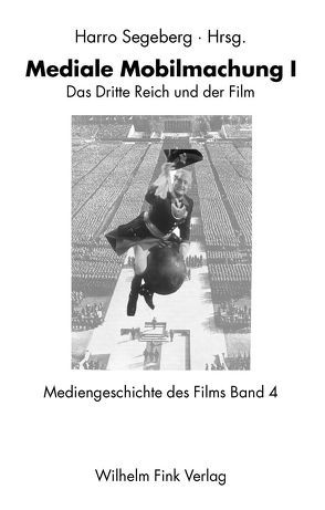 Mediale Mobilmachung I von Agde,  Günter, Eder,  Jens, Hans,  Jan, Rother,  Rainer, Scheidgen,  Irina, Schenk,  Irmbert, Schulenburg,  Silke, Schulte-Sasse,  Linda, Segeberg,  Harro, Weise-Barkowsky,  Gabriele