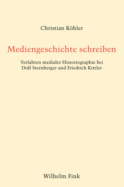 Mediengeschichte schreiben von Koehler,  Christian