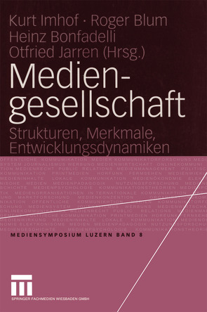 Mediengesellschaft von Blum,  Roger, Bonfadelli,  Heinz, Imhof,  Kurt, Jarren,  Otfried