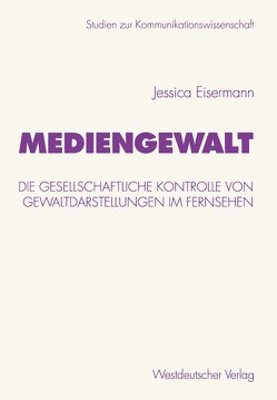 Mediengewalt von Eisermann,  Jessica