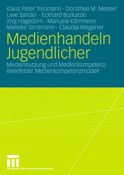 Medienhandeln Jugendlicher von Burkatzki,  Eckhard, Hagedorn,  Jörg, Kämmerer,  Manuela, Meister,  Dorothee M., Sander,  Uwe, Strotmann,  Mareike, Treumann,  Klaus Peter, Wegener,  Claudia