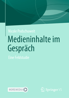 Medieninhalte im Gespräch von Podschuweit,  Nicole