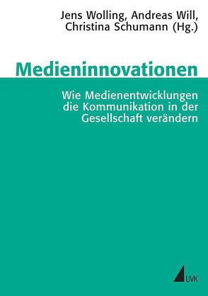 Medieninnovationen von Schumann,  Christina, Will,  Andreas, Wolling,  Jens