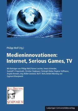 Medieninnovationen: Internet, Serious Games, TV von Wolf,  Philipp