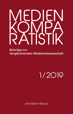 Medienkomparatistik von Claas,  Monika, Engell,  Lorenz, Erstic,  Marijana, Glasenapp,  Jörn, Gotto,  Lisa, Hoerisch,  Jochen, Mahler,  Andreas, Schröter,  Jens, Simonis,  Annette