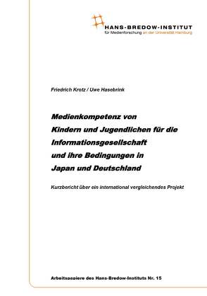 Medienkompetenz von Kindern und Jugendlichen für die Informationsgesellschaft und ihre Bedingungen in Japan und Deutschland von Hasebrink,  Uwe, Krotz,  Friedrich