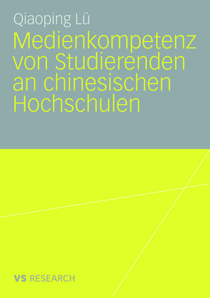 Medienkompetenz von Studierenden an chinesischen Hochschulen von Lü,  Qiaoping