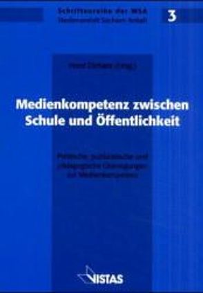 Medienkompetenz zwischen Schule und Öffentlichkeit von Bachmair,  Ben, Dichanz,  Horst, Gajowski,  Uwe, Hofmann,  Ole, Kubicek,  Herbert, Sichtermann,  Barbara