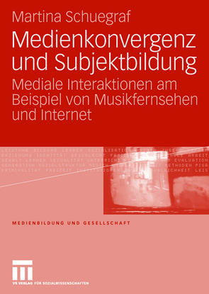 Medienkonvergenz und Subjektbildung von Schuegraf,  Martina