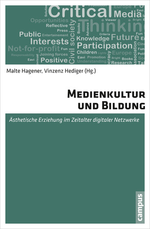 Medienkultur und Bildung von Bazalgette,  Cary, Bergala,  Alain, Buckingham,  David, Clinton,  Katie, Fuchs,  Max, Hagen,  Wolfgang, Hagener,  Malte, Hediger,  Vinzenz, Henzler,  Bettina, Jenkins,  Henry, Jörissen,  Benjamin, McWilliams,  Jenna, Missomelius,  Petra, Muuß-Merholz,  Jöran, Odin,  Roger, Pantenburg,  Volker, Pauleit,  Winfried, Rieger,  Stefan, Ries,  Marc, Rogers,  Richard, Schlüter,  Stefanie, Siller,  Friederike, Somaini,  Antonio, Stewen,  Christian