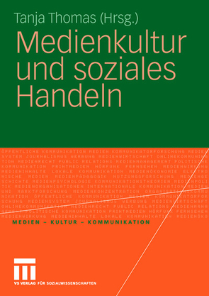 Medienkultur und soziales Handeln von Höhn,  Marco, Thomas,  Tanja