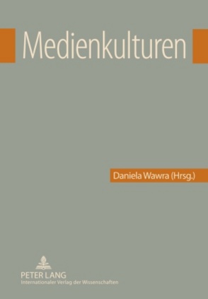 Medienkulturen von Wawra,  Daniela