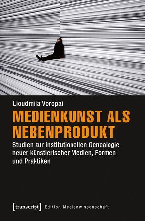 Medienkunst als Nebenprodukt von Voropai,  Lioudmila