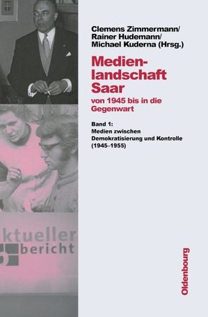 Medienlandschaft Saar von Bernarding,  Bernard, Dengel,  Susanne, Hudemann,  Rainer, Klein,  Norbert, Kuderna,  Michael, Zimmermann,  Clemens