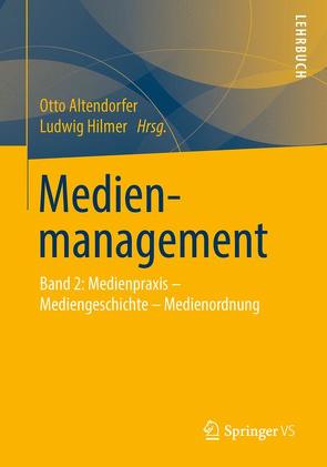 Medienmanagement von Altendorfer,  Otto, Hilmer,  Ludwig