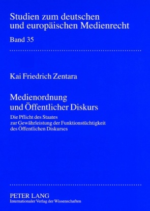 Medienordnung und Öffentlicher Diskurs von Zentara,  Kai Friedrich