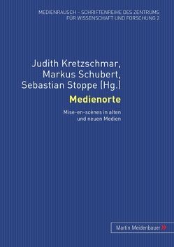 Medienorte von Kretzschmar,  Judith, Schubert,  Markus, Stoppe,  Sebastian