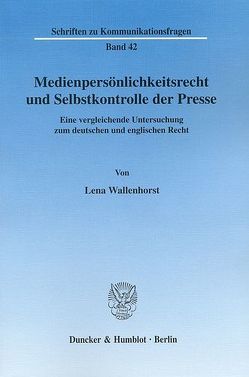 Medienpersönlichkeitsrecht und Selbstkontrolle der Presse. von Wallenhorst,  Lena