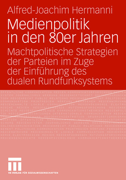 Medienpolitik in den 80er Jahren von Hermanni,  Alfred-Joachim