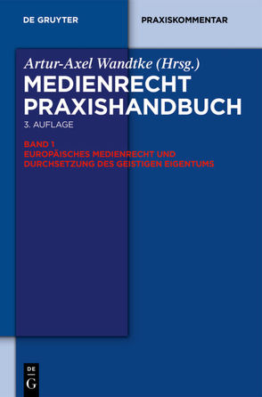 Medienrecht / Europäisches Medienrecht und Durchsetzung des geistigen Eigentums von Castendyk,  Oliver, Fock,  Soenke, Kyre,  Andrea, Melichar,  Ferdinand, Ohst,  Claudia, Wandtke,  Artur-Axel, Welser,  Marcus von