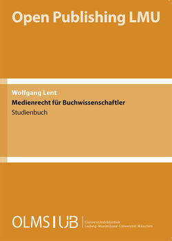 Medienrecht für Buchwissenschaftler von Lent,  Wolfgang