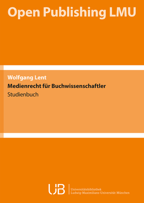 Medienrecht für Buchwissenschaftler von Lent,  Wolfgang