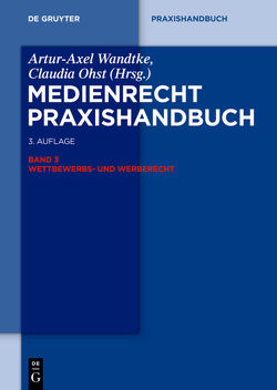 Medienrecht / Wettbewerbs- und Werberecht von Castendyk,  Oliver, Fock,  Soenke, Frisch,  Alexander, Hennig,  Thomas Tobias, Hildebrandt,  Ulrich, Klett,  Alexander R., Müller,  Ulf, Murza,  Maja, Ohst,  Claudia, Ory,  Stephan, Walter,  Axel, Wandtke,  Artur-Axel, Weichhaus,  Bernd, Wöhrn,  Kirsten-Inger