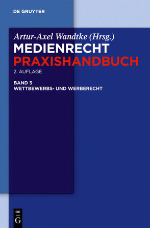 Medienrecht / Wettbewerbs- und Werberecht von Castendyk,  Oliver, et al., Hennig,  Thomas Tobias, Hildebrandt,  Ulrich, Wandtke,  Artur-Axel, Wöhrn,  Kirsten-Inger