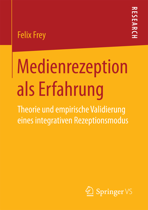 Medienrezeption als Erfahrung von Frey,  Felix